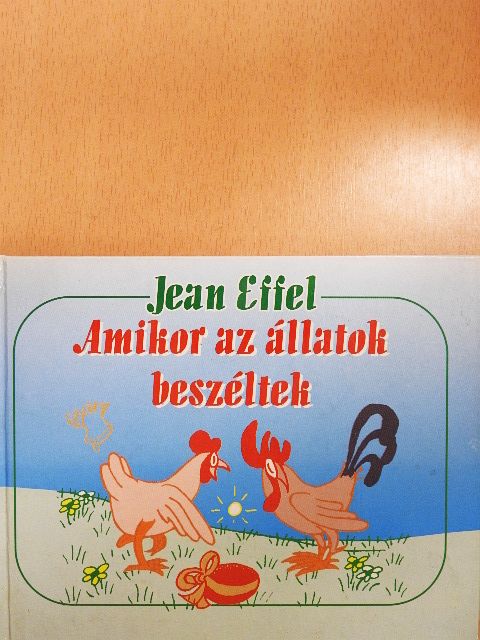 Jean Effel - Amikor az állatok beszéltek [antikvár]
