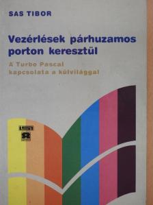 Sas Tibor - Vezérlések párhuzamos porton keresztül [antikvár]