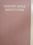 Friedrich Nietzsche - Im-igyen szóla Zarathustra [antikvár]