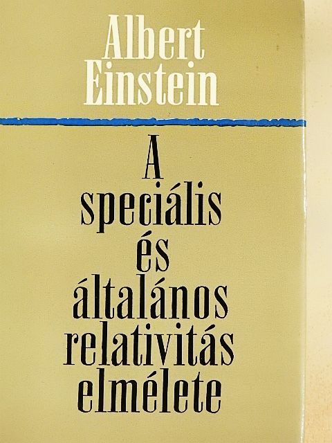 Albert Einstein - A speciális és általános relativitás elmélete [antikvár]