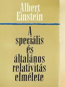 Albert Einstein - A speciális és általános relativitás elmélete [antikvár]
