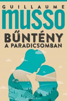 Guillaume Musso - Bűntény a Paradicsomban