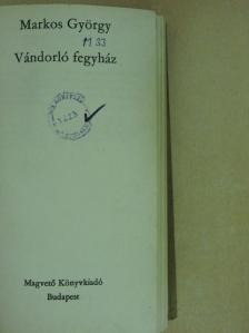 Markos György - Vándorló fegyház [antikvár]