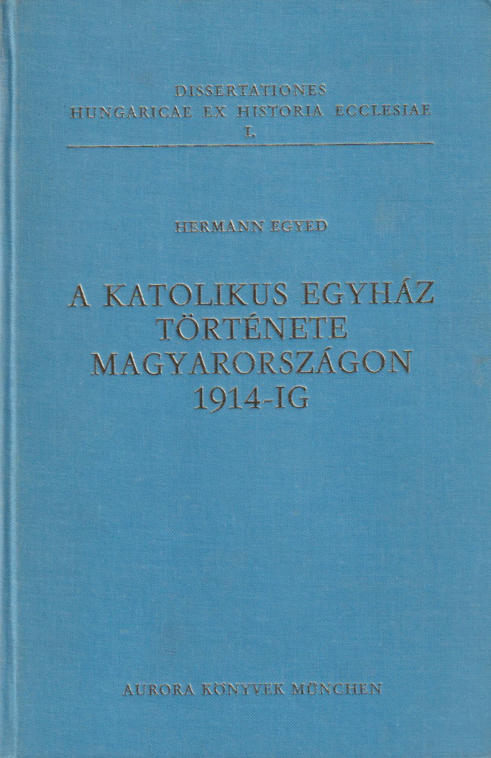 Hermann Egyed - A katolikus egyház története Magyarországon 1914-ig [antikvár]