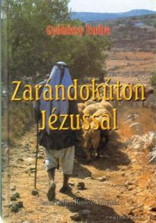 GYÖKÖSSY ENDRE - Zarándokúton Jézussal [antikvár]