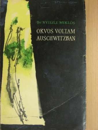 Aszódy János - Orvos voltam Auschwitzban [antikvár]