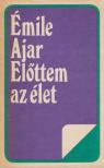 AJAR, ÉMILE - Előttem az élet [antikvár]