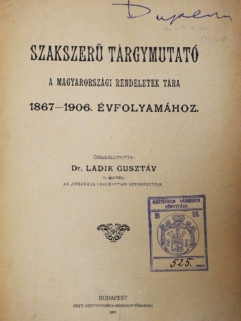 Szakszerű tárgymutató a Magyarországi Rendeletek Tára 1867-1906. évfolyamához [antikvár]