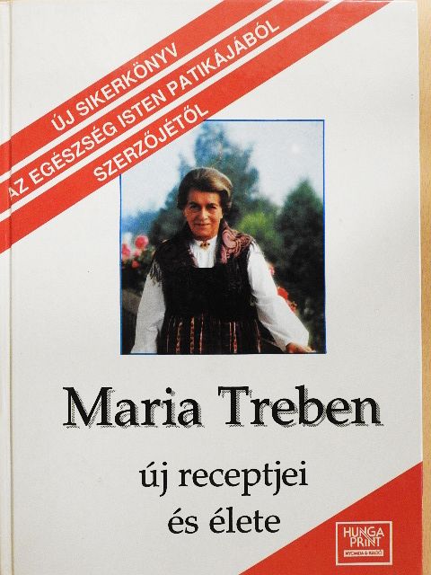 Maria Treben - Maria Treben új receptjei és élete [antikvár]