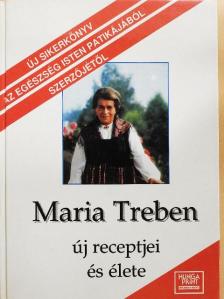 Maria Treben - Maria Treben új receptjei és élete [antikvár]