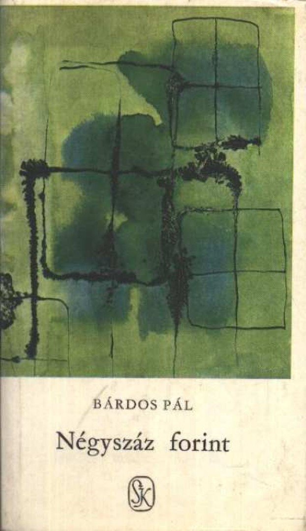 BÁRDOS PÁL - Négyszáz forint [antikvár]