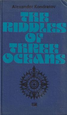 Alexander Kondratov - The Riddles of Three Oceans [antikvár]