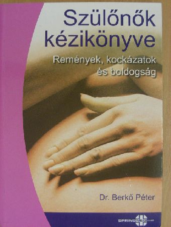 Dapsyné Kondor Tünde - Szülőnők kézikönyve [antikvár]