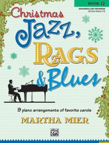 MIER, MARTHA - CHRISTMAS JAZZ, RAGS & BLUES. 8 ARRANGEMENTS OF FAVORITE CAROLS BOOK 2