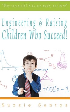 Santos Kiadó - Engineering & Raising Children Who Succeed! [eKönyv: epub, mobi]