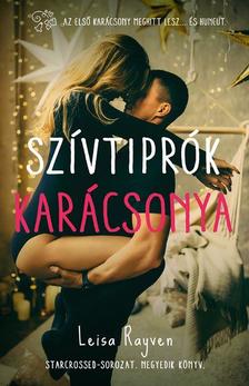 Rayven, Leisa - Szívtiprók karácsonya - Starcrossed-sorozat 4.
