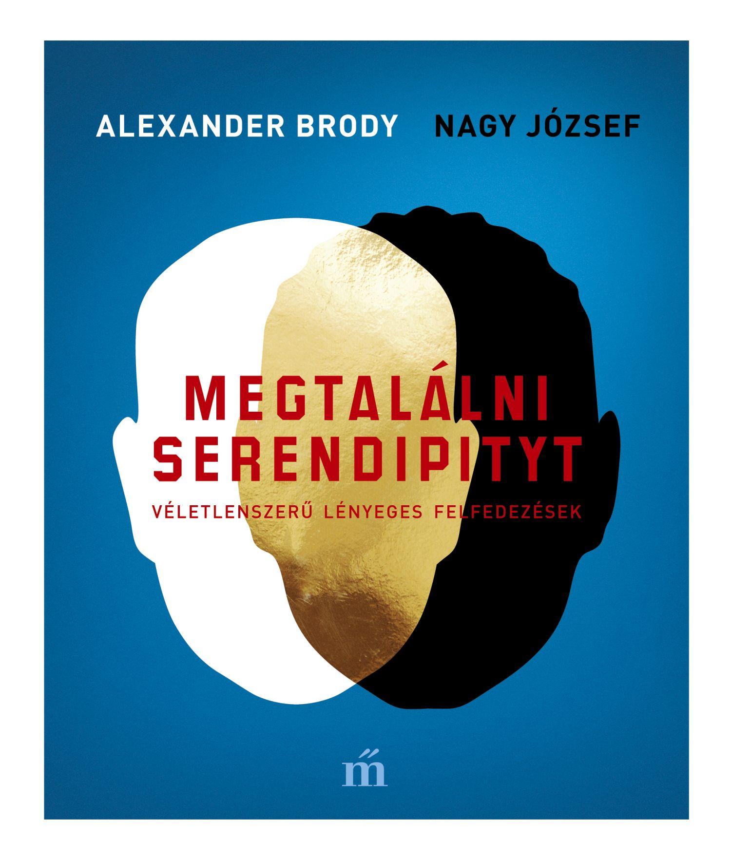 Brody, Alexander-Nagy József - Megtalálni Serendipityt