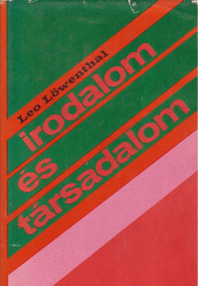 Löwenthal, Leo - Irodalom és társadalom [antikvár]