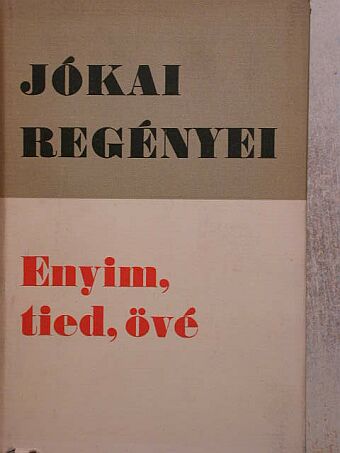 Jókai Mór - Enyim, tied, övé [antikvár]