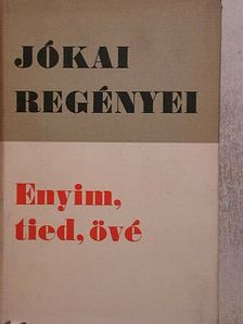 Jókai Mór - Enyim, tied, övé [antikvár]