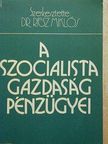 Dobrovits Iván - A szocialista gazdaság pénzügyei [antikvár]