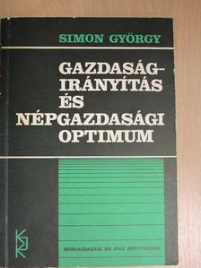 Simon György - Gazdaságirányítás és népgazdasági optimum [antikvár]