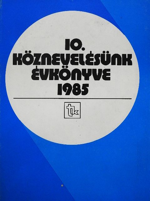 Bakonyi Pál - Köznevelésünk évkönyve 1985. [antikvár]
