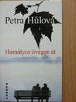 Petra Hulová - Homályos üvegen át [antikvár]
