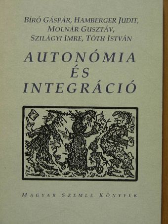 Bíró Gáspár - Autonómia és integráció [antikvár]