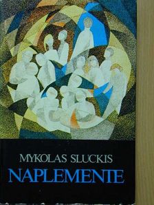 Mykolas Sluckis - Naplemente [antikvár]
