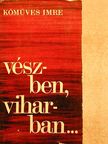 Kőműves Imre - Vészben, viharban... [antikvár]
