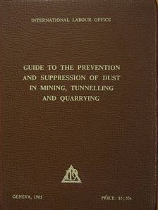 Guide to the Prevention and Suppression of Dust in Mining, Tunnelling and Quarrying [antikvár]