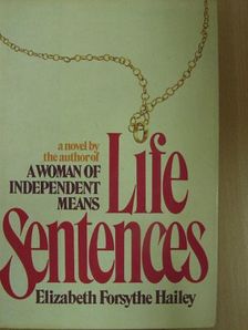 Elizabeth Forsythe Hailey - Life Sentences [antikvár]