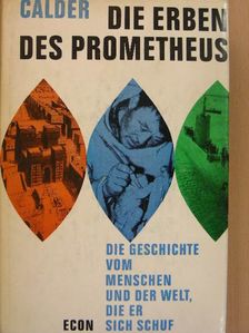 Ritchie Calder - Die Erben des Prometheus [antikvár]