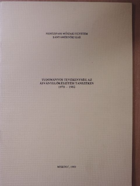Tudományos tevékenység az Ásványelőkészítési Tanszéken 1970-1982 [antikvár]
