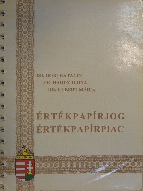 Dr. Dobi Katalin - Értékpapírjog, értékpapírpiac [antikvár]