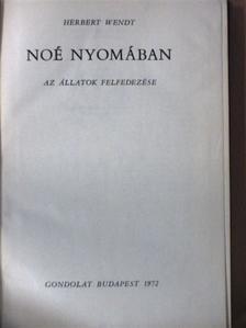 Herbert Wendt - Noé nyomában (dedikált példány) [antikvár]