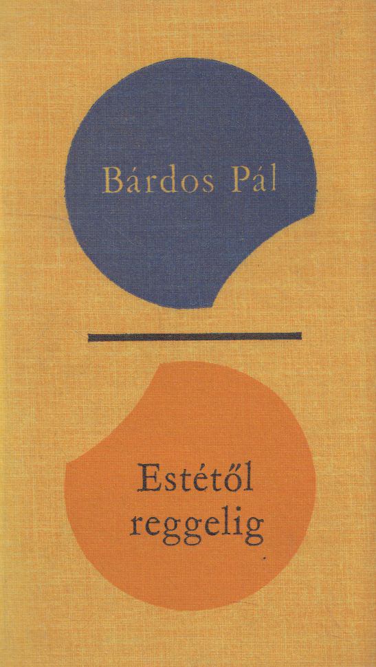 BÁRDOS PÁL - Estétől reggelig [antikvár]