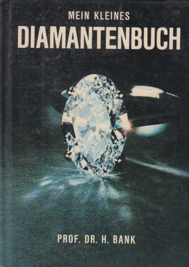 Prof. Dr. H. Bank - Mein kleines Diamantenbuch [antikvár]