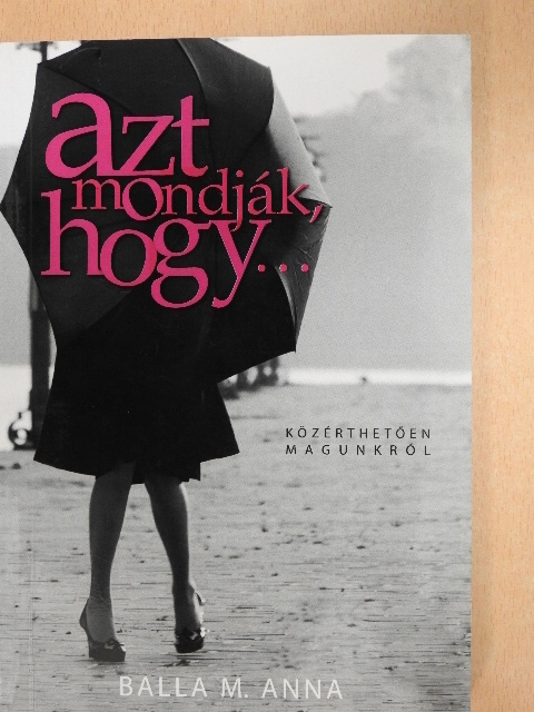 Balla M. Anna - Azt mondják, hogy... [antikvár]