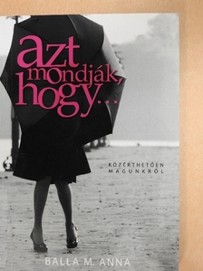 Balla M. Anna - Azt mondják, hogy... [antikvár]
