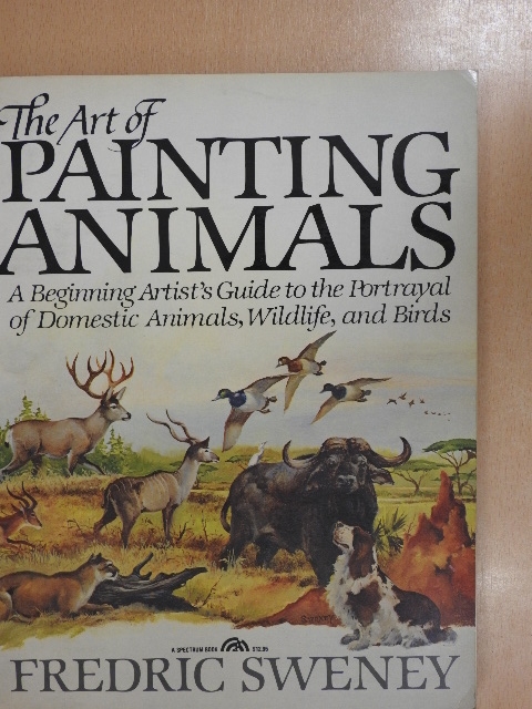 Fredric Sweney - The Art of Painting Animals [antikvár]