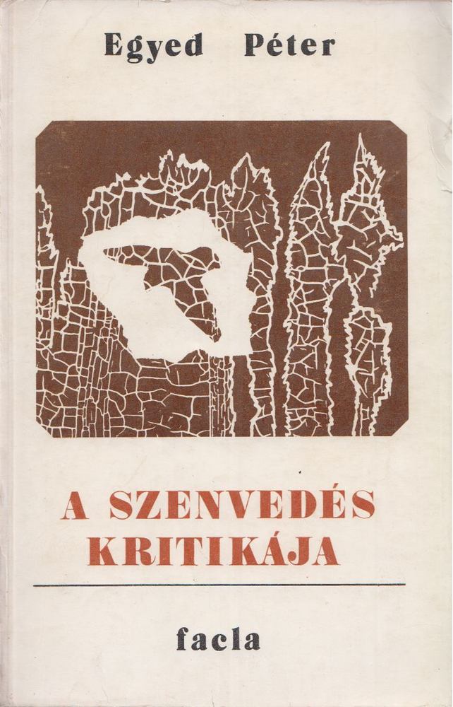 Egyed Péter - A szenvedés kritikája [antikvár]