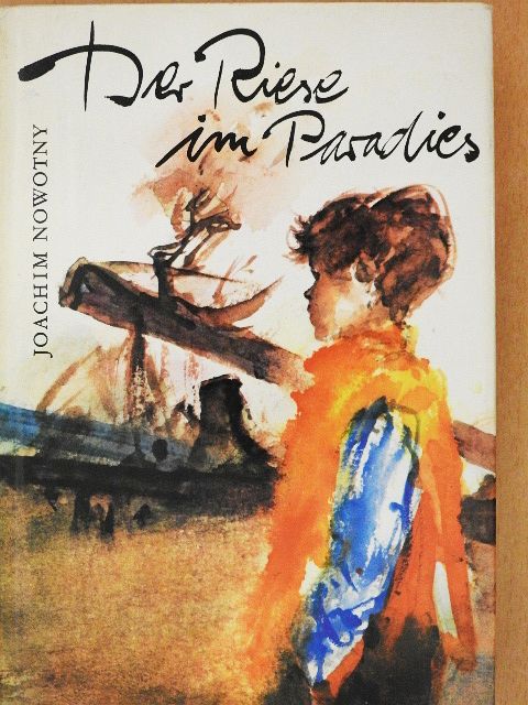 Joachim Nowotny - Der Riese im Paradies [antikvár]