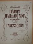 Farkas Ödön - Három hallgató nóta I. [antikvár]