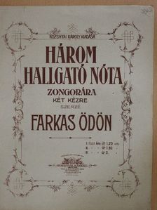 Farkas Ödön - Három hallgató nóta I. [antikvár]