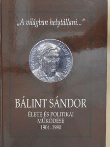 Csapody Miklós - Bálint Sándor élete és politikai működése 1904-1980 [antikvár]