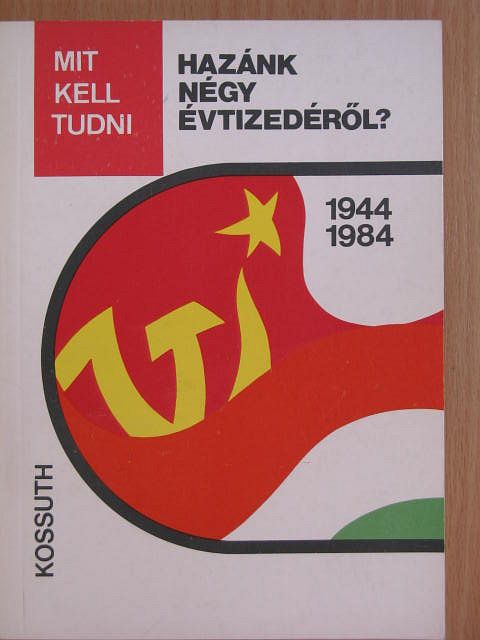 Föglein Gizella - Mit kell tudni hazánk négy évtizedéről? [antikvár]
