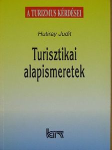 Hutiray Judit - Turisztikai alapismeretek [antikvár]