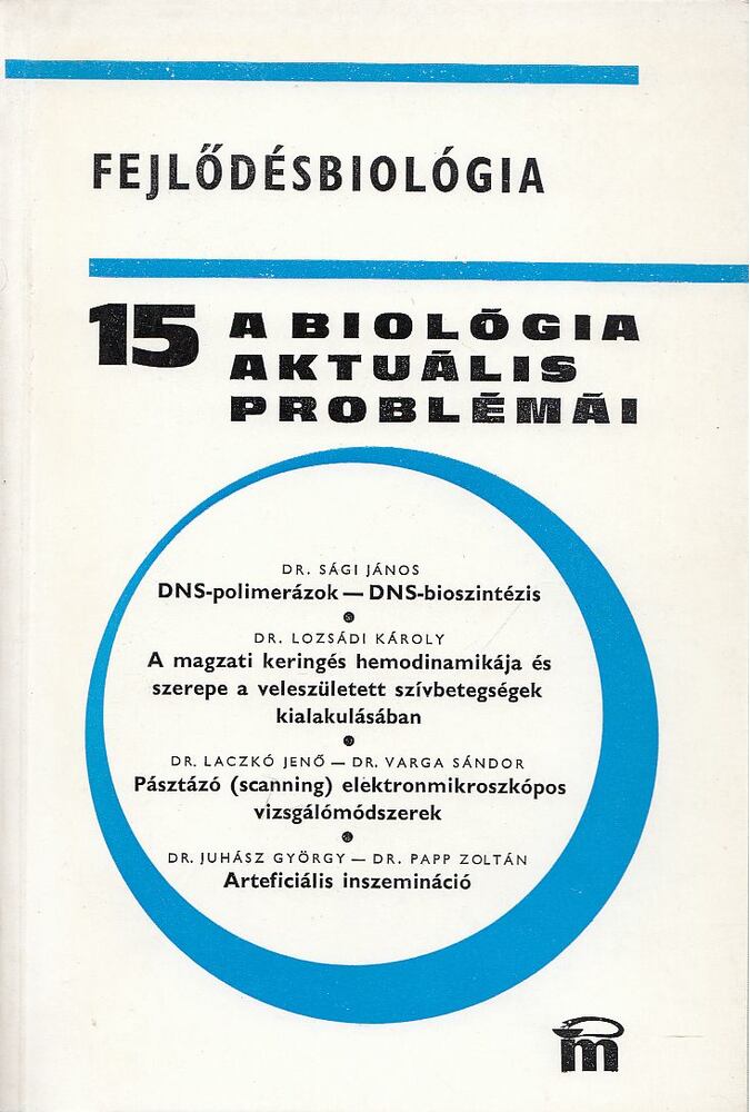 DR. CSABA GYÖRGY - A biológia aktuális problémái 15. [antikvár]